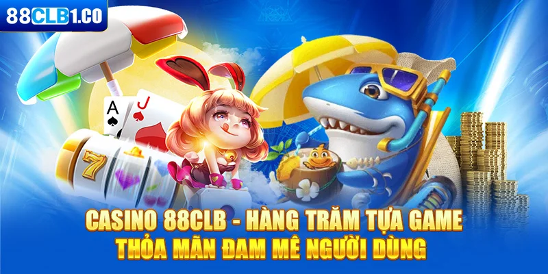 Hàng trăm tựa game thỏa mãn đam mê người dùng 