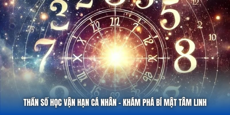 Thần Số Học Vận Hạn Cá Nhân - Khám Phá Bí Mật Tâm Linh